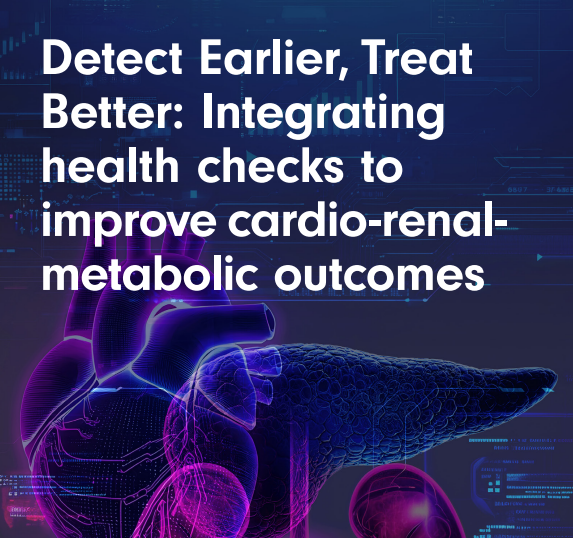 Detect Earlier, Treat Better: Integrating health checks to improve cardio-renal-metabolic outcomes